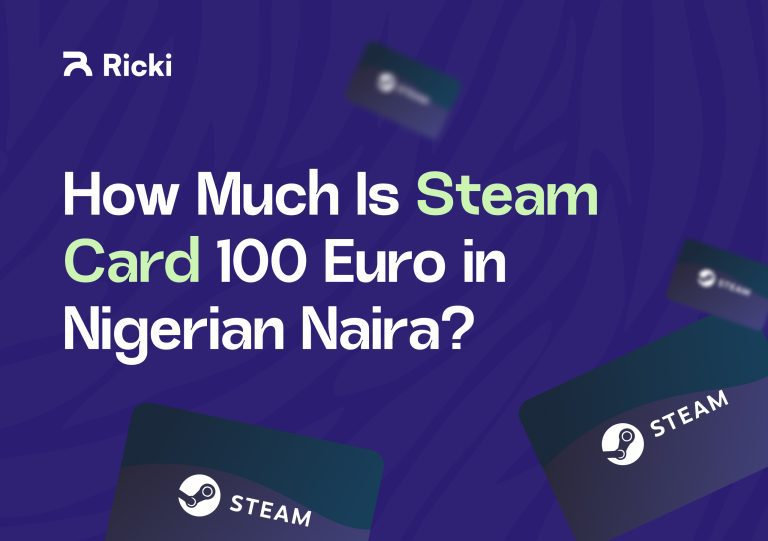 How Much is Steam Card 100 Euro in Nigerian Naira